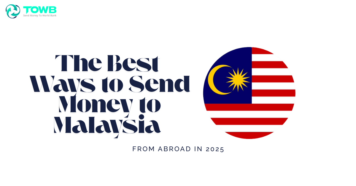 Best Ways to Send Money to Malaysia in 2025